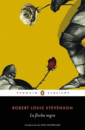 LA FLECHA NEGRA.UNA HISTORIA DE LAS DOS ROSAS | 9788491052333 | STEVENSON,ROBERT  L. | Libreria Geli - Librería Online de Girona - Comprar libros en catalán y castellano