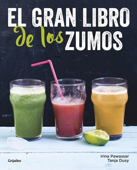 EL GRAN LIBRO DE LOS ZUMOS | 9788416449149 | PAWASSAR,IRINA/DUSY,TANJA | Libreria Geli - Librería Online de Girona - Comprar libros en catalán y castellano