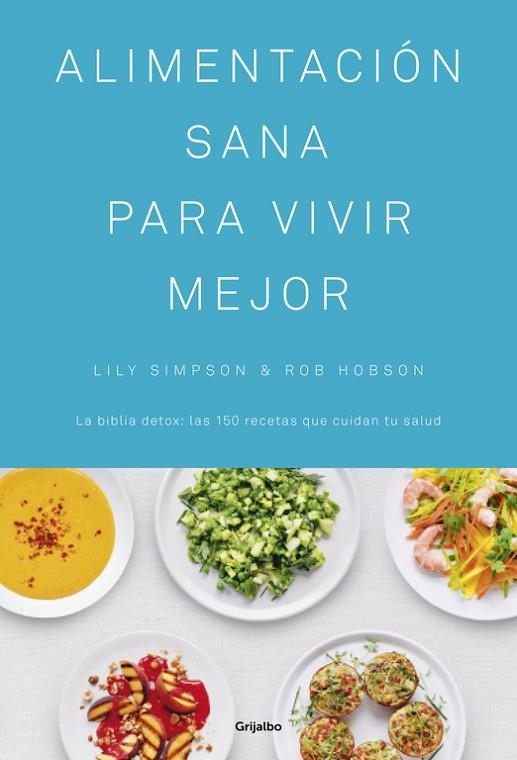 ALIMENTACIÓN SANA PARA VIVIR MEJOR | 9788416449439 | SIMPSON,LILY/HOBSON,ROB | Llibreria Geli - Llibreria Online de Girona - Comprar llibres en català i castellà