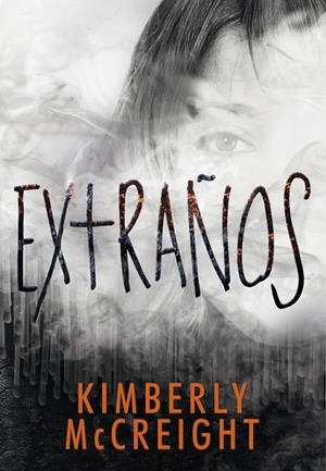 EXTRAÑOS | 9788490436677 | MCCREIGH,KIMBERLY | Libreria Geli - Librería Online de Girona - Comprar libros en catalán y castellano