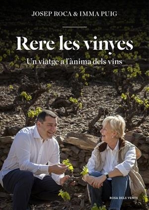 RERE LES VINYES.UN VIATGE A L'ÀNIMA DELS VINS | 9788416430826 | ROCA,JOSEP/PUIG,IMMA | Llibreria Geli - Llibreria Online de Girona - Comprar llibres en català i castellà