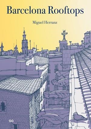 BARCELONA ROOFTOPS | 9788425230158 | HERRANZ,MIGUEL | Llibreria Geli - Llibreria Online de Girona - Comprar llibres en català i castellà