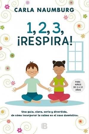 1, 2, 3, ¡RESPIRA! | 9788466659611 | NAUMBURG,CARLA | Libreria Geli - Librería Online de Girona - Comprar libros en catalán y castellano
