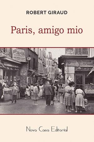 PARÍS,AMIGO MÍO | 9788416281633 | GIRAUD,ROBERT | Llibreria Geli - Llibreria Online de Girona - Comprar llibres en català i castellà