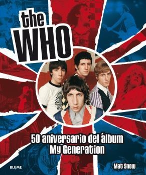 THE WHO.50 ANIVERSARIO DEL ÁLBUM MY GENERATION | 9788498019353 | SNOW, MAT | Llibreria Geli - Llibreria Online de Girona - Comprar llibres en català i castellà
