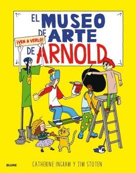 EL MUSEO DE ARTE DE ARNOLD.VEN A VERLO! | 9788498019476 | INGRAM,CATHERINE | Llibreria Geli - Llibreria Online de Girona - Comprar llibres en català i castellà