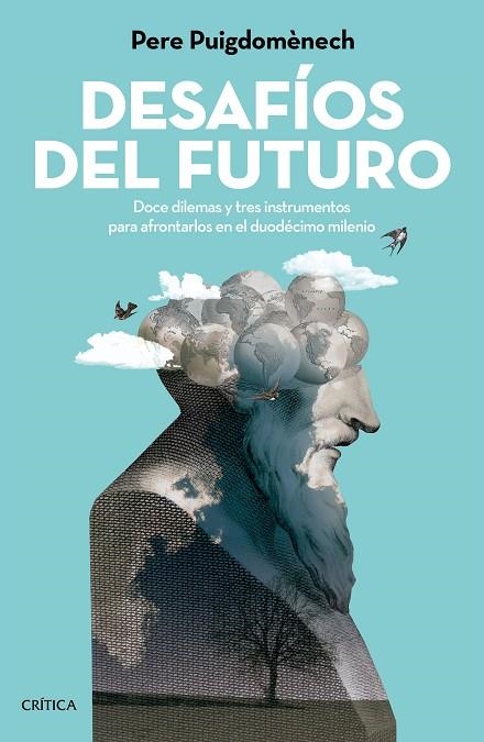 DESAFÍOS DEL FUTURO.DOCE DILEMAS Y TRES INSTRUMENTOS PARA AFRONTARLOS EN EL DUODÉCIMO MILENIO | 9788416771035 | PUIGDOMÈNECH ROSELL,PERE | Libreria Geli - Librería Online de Girona - Comprar libros en catalán y castellano