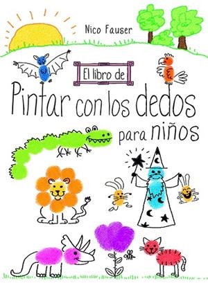 EL LIBRO DE PINTAR CON LOS DEDOS PARA NIÑOS | 9788498745344 | FAUSER,NICO | Llibreria Geli - Llibreria Online de Girona - Comprar llibres en català i castellà