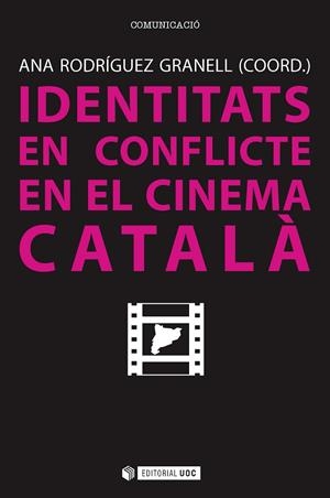 IDENTITATS EN CONFLICTE EN EL CINEMA CATALÀ | 9788491163312 | V.V.A.A. | Llibreria Geli - Llibreria Online de Girona - Comprar llibres en català i castellà