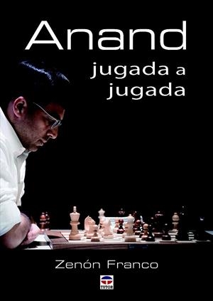 ANAND JUGADA A JUGADA | 9788416676125 | FRANCO OCAMPOS,ZENÓN | Libreria Geli - Librería Online de Girona - Comprar libros en catalán y castellano