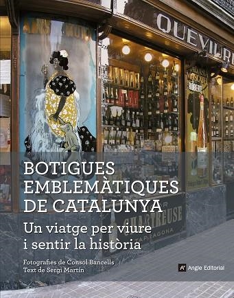 BOTIGUES EMBLEMÀTIQUES DE CATALUNYA. UN VIATGE PER VIURE I SENTIR LA HISTÒRIA | 9788416139828 | MARTÍN LAMATA,SERGI | Libreria Geli - Librería Online de Girona - Comprar libros en catalán y castellano