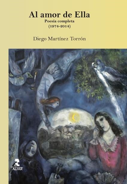 AL AMOR DE ELLA. POESÍA COMPLETA (1974-2014) | 9788478986651 | MARTÍNEZ TORRÓN,DIEGO | Libreria Geli - Librería Online de Girona - Comprar libros en catalán y castellano