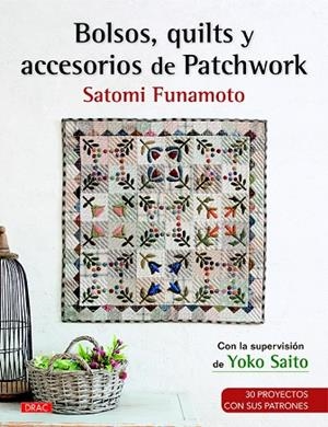 BOLSOS, QUILTS Y ACCESORIOS DE PATCHWORK | 9788498745313 | FUNAMOTO,SATOMI | Llibreria Geli - Llibreria Online de Girona - Comprar llibres en català i castellà