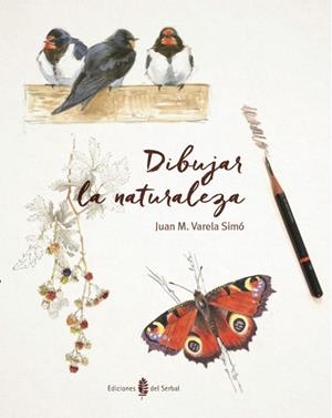 DIBUJAR LA NATURALEZA | 9788476289044 | VARELA SIMÓ,JUAN M. | Libreria Geli - Librería Online de Girona - Comprar libros en catalán y castellano
