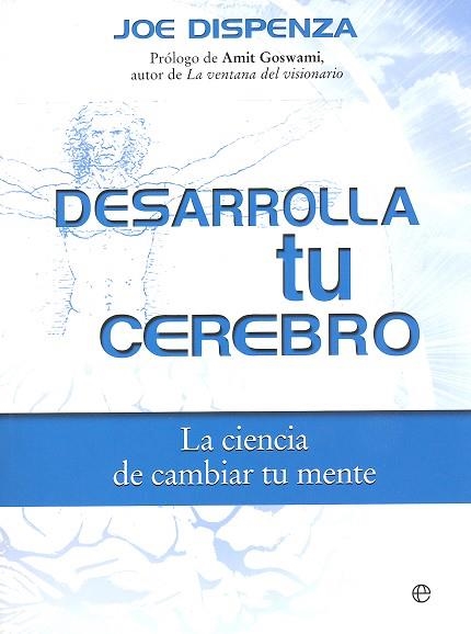 DESARROLLA TU CEREBRO.LA CIENCIA DE CAMBIAR TU MENTE | 9788490606728 | DISPENZA,JOE | Llibreria Geli - Llibreria Online de Girona - Comprar llibres en català i castellà