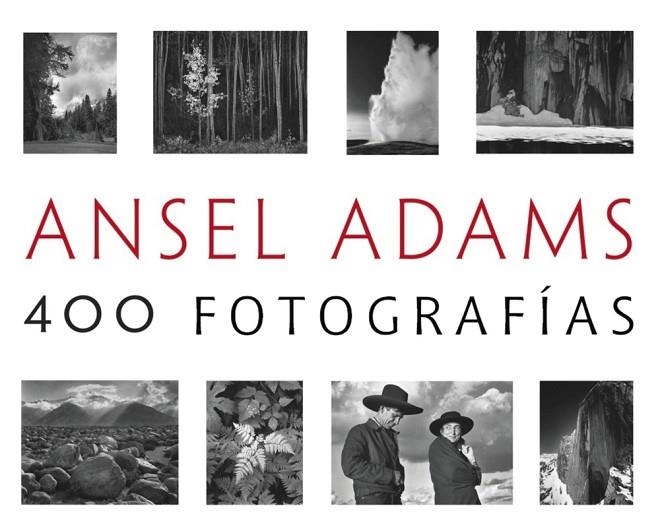 ANSEL ADAMS.400 FOTOGRAFÍAS | 9788441537927 | ADAMS,ANSEL | Llibreria Geli - Llibreria Online de Girona - Comprar llibres en català i castellà