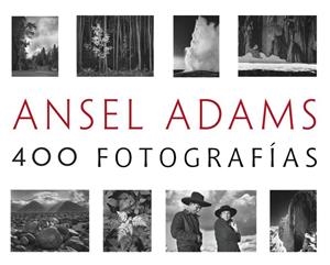 ANSEL ADAMS.400 FOTOGRAFÍAS | 9788441537927 | ADAMS,ANSEL | Llibreria Geli - Llibreria Online de Girona - Comprar llibres en català i castellà