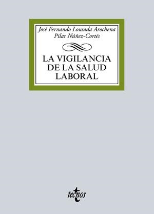 LA VIGILANCIA DE LA SALUD LABORAL(EDICION 2016) | 9788430970322 | LOUSADA AROCHENA,JOSÉ FERNANDO/NUÑEZ-CORTÉS CONTRERAS,PILAR | Libreria Geli - Librería Online de Girona - Comprar libros en catalán y castellano