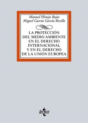 LA PROTECCIÓN DEL MEDIO AMBIENTE EN EL DERECHO INTERNACIONAL Y EN EL DERECHO DE LA UE (2016) | 9788430969548 | HINOJO ROJAS,MANUEL/GARCÍA GARCÍA-REVILLO,MIGUEL | Llibreria Geli - Llibreria Online de Girona - Comprar llibres en català i castellà