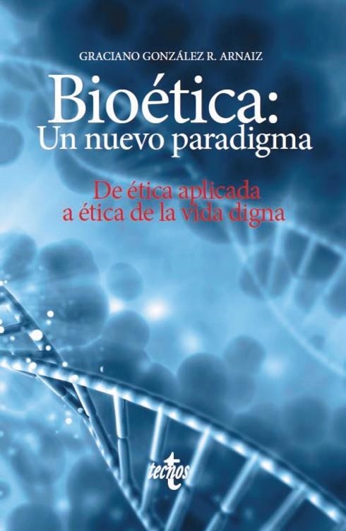 BIOÉTICA.UN NUEVO PARADIGMA | 9788430969036 | GÓNZÁLEZ R. ARNAIZ,GRACIANO | Libreria Geli - Librería Online de Girona - Comprar libros en catalán y castellano