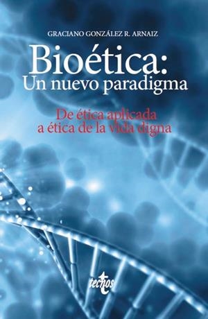 BIOÉTICA.UN NUEVO PARADIGMA | 9788430969036 | GÓNZÁLEZ R. ARNAIZ,GRACIANO | Libreria Geli - Librería Online de Girona - Comprar libros en catalán y castellano