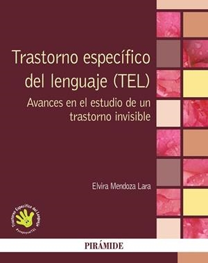 TRASTORNO ESPECÍFICO DEL LENGUAJE(TEL)AVANCES EN EL ESTUDIO DE UN TRASTORNO INVISIBLE | 9788436836196 | MENDOZA LARA,ELVIRA | Llibreria Geli - Llibreria Online de Girona - Comprar llibres en català i castellà