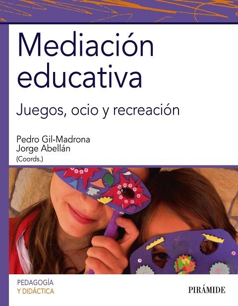 MEDIACIÓN EDUCATIVA | 9788436836097 | GIL MADRONA,PEDRO/ABELLÁN,JORGE | Llibreria Geli - Llibreria Online de Girona - Comprar llibres en català i castellà