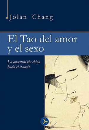 EL TAO DEL AMOR Y EL SEXO | 9788415887157 | CHANG,JOLAN | Llibreria Geli - Llibreria Online de Girona - Comprar llibres en català i castellà