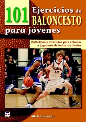 101 EJERCICOS DE BALONCESTO PARA JÓVENES | 9788479028909 | DONOVAN,MICK | Libreria Geli - Librería Online de Girona - Comprar libros en catalán y castellano