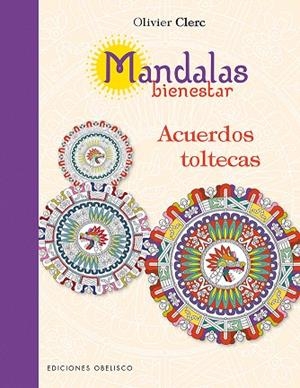 MANDALAS BIENESTAR. ACUERDOS TOLTECAS | 9788491111450 | V.V.A.A. | Llibreria Geli - Llibreria Online de Girona - Comprar llibres en català i castellà