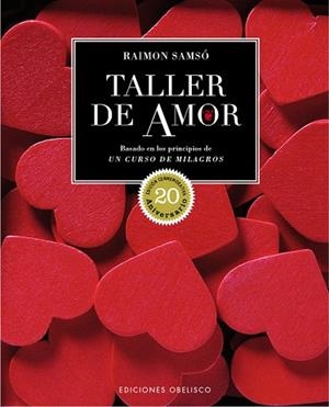 TALLER DE AMOR(BASADO EN LOS PRINCIPIOS DE "UN CURSO DE MILAGROS") | 9788491111313 | SAMSÓ,RAIMON | Libreria Geli - Librería Online de Girona - Comprar libros en catalán y castellano