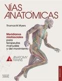 VÍAS ANATÓMICAS.MERIDIANOS MIOFASCIALES PARA TERAPEUTAS MANUALES Y DEL MOVIMIENTO | 9788490228111 | MYERS,THOMAS W. | Llibreria Geli - Llibreria Online de Girona - Comprar llibres en català i castellà