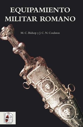 EQUIPAMIENTO MILITAR ROMANO | 9788494518706 | BISHOP,MIKE/COULSTON,JOHN | Libreria Geli - Librería Online de Girona - Comprar libros en catalán y castellano