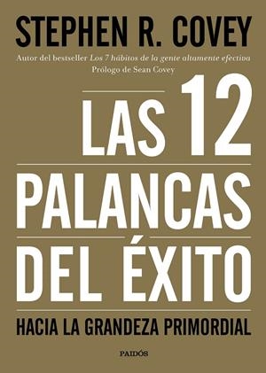 LAS 12 PALANCAS DEL ÉXITO | 9788449332449 | COVEY,STEPHEN R. | Libreria Geli - Librería Online de Girona - Comprar libros en catalán y castellano