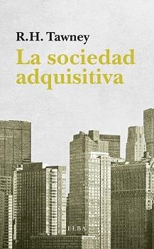 LA SOCIEDAD ADQUISITIVA | 9788494552410 | TAWNEY,R.H. | Llibreria Geli - Llibreria Online de Girona - Comprar llibres en català i castellà