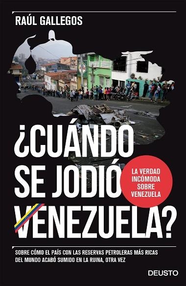 CUÁNDO SE JODIÓ VENEZUELA?SOBRE CÓMO EL PAÍS CON LAS RESERVAS PETROLERAS MÁS RICAS DEL MUNDO ACABÓ SUMIDO | 9788423425617 | GALLEGOS,RAÚL  | Llibreria Geli - Llibreria Online de Girona - Comprar llibres en català i castellà