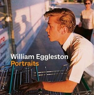 WILLIAM EGGLESTON.RETRATOS | 9788416248582 | EGGLESTON,WILLIAM | Llibreria Geli - Llibreria Online de Girona - Comprar llibres en català i castellà