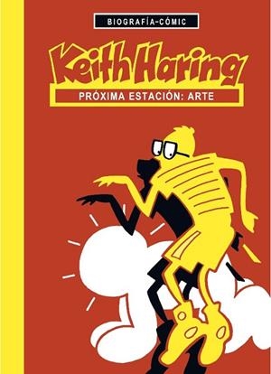 KEITH HARING.PRÓXIMA ESTACIÓN:ARTE | 9788494546624 | BLÖSS,WILLI | Libreria Geli - Librería Online de Girona - Comprar libros en catalán y castellano