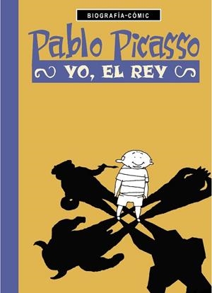 PABLO PICASSO.YO,EL REY | 9788494546617 | BLÖSS,WILLI | Libreria Geli - Librería Online de Girona - Comprar libros en catalán y castellano