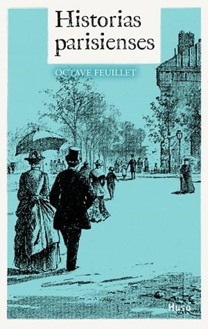 HISTORIAS PARISIENSES | 9788494523052 | FEUILLET,OCTAVE | Libreria Geli - Librería Online de Girona - Comprar libros en catalán y castellano