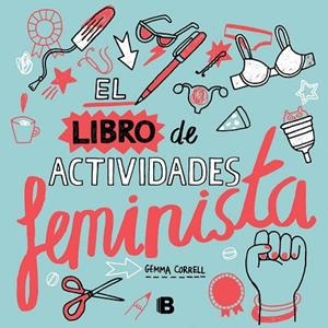 EL LIBRO DE ACTIVIDADES FEMINISTA | 9788466659765 | CORRELL,GEMMA | Llibreria Geli - Llibreria Online de Girona - Comprar llibres en català i castellà