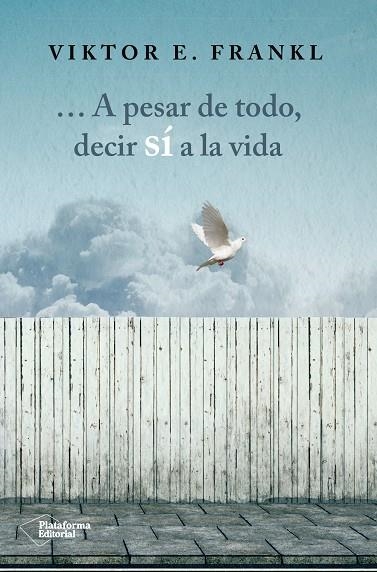 A PESAR DE TODO,DECIR SÍ A LA VIDA | 9788416820207 | FRANKL,VIKTOR | Llibreria Geli - Llibreria Online de Girona - Comprar llibres en català i castellà