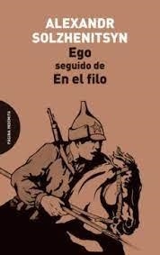 EGO/EN EL FILO | 9788494481642 | SOLZHENITSYN,ALEXANDR | Libreria Geli - Librería Online de Girona - Comprar libros en catalán y castellano
