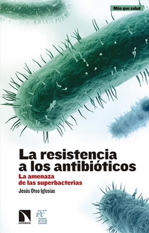 LA RESISTENCIA A LOS ANTIBIÓTICOS | 9788490972144 | OTEO IGLESIAS,JESÚS | Libreria Geli - Librería Online de Girona - Comprar libros en catalán y castellano