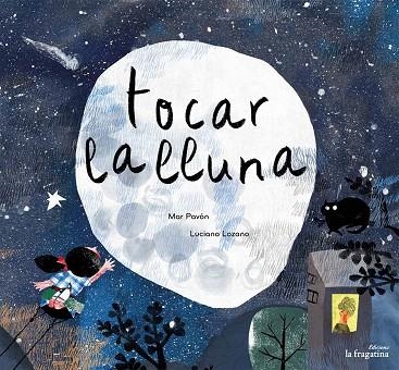 TOCAR LA LLUNA | 9788416566389 | PAVÓN,MAR | Libreria Geli - Librería Online de Girona - Comprar libros en catalán y castellano