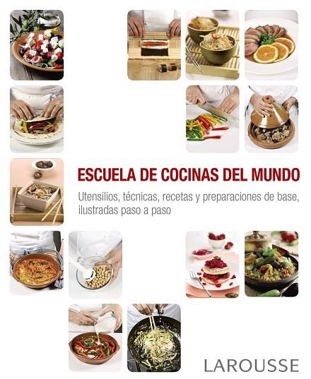 ESCUELA DE COCINAS DEL MUNDO | 9788416368884 | LAROUSSE EDITORIAL | Llibreria Geli - Llibreria Online de Girona - Comprar llibres en català i castellà
