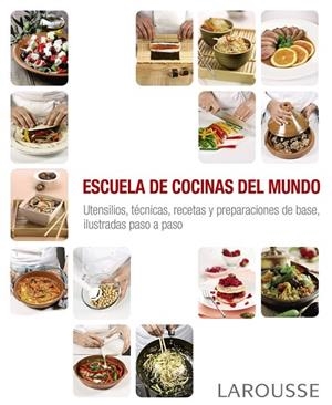 ESCUELA DE COCINAS DEL MUNDO | 9788416368884 | LAROUSSE EDITORIAL | Llibreria Geli - Llibreria Online de Girona - Comprar llibres en català i castellà
