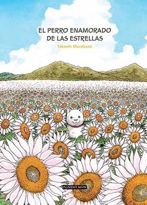 EL PERRO ENAMORADO DE LAS ESTRELLAS | 9781908007438 | MURAKAMI,TAKASHI | Libreria Geli - Librería Online de Girona - Comprar libros en catalán y castellano