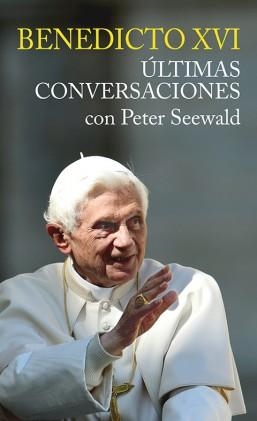 BENEDICTO XVI.ULTIMAS CONVERSACIONES CON PETER SEEWALD | 9788427139282 | BENEDICTO XVI | Libreria Geli - Librería Online de Girona - Comprar libros en catalán y castellano