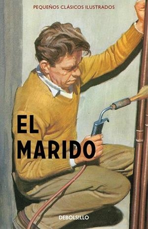 EL MARIDO (PEQUEÑOS CLÁSICOS ILUSTRADOS) | 9788466335904 | HAZELEY,JASON/MORRIS,JOEL | Libreria Geli - Librería Online de Girona - Comprar libros en catalán y castellano